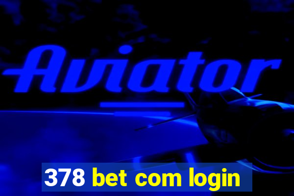 378 bet com login